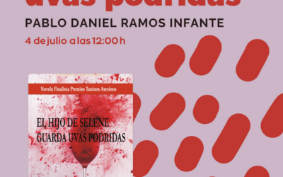 Presentación del libro «El hijo de Selene guarda uvas podridas» de Pablo Daniel Ramos Infante